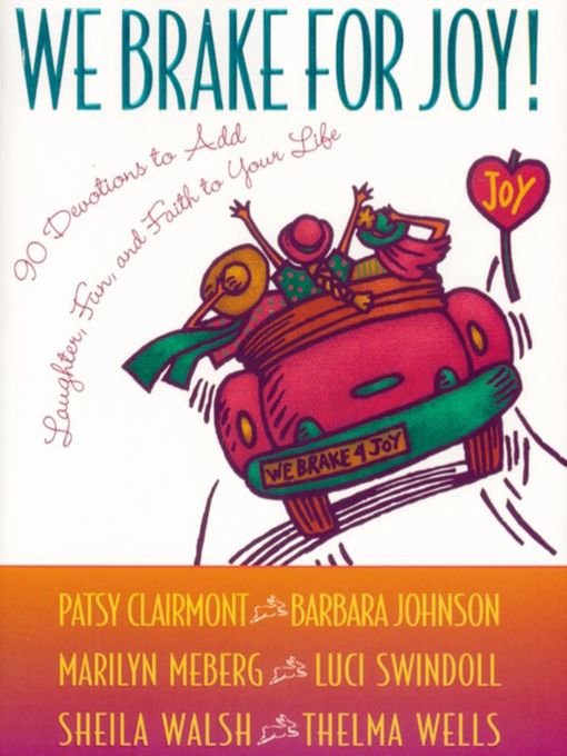 Title details for We Brake for Joy! by Patsy Clairmont - Available